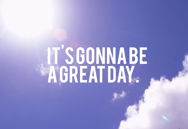 its-going-to-be-a-great-day