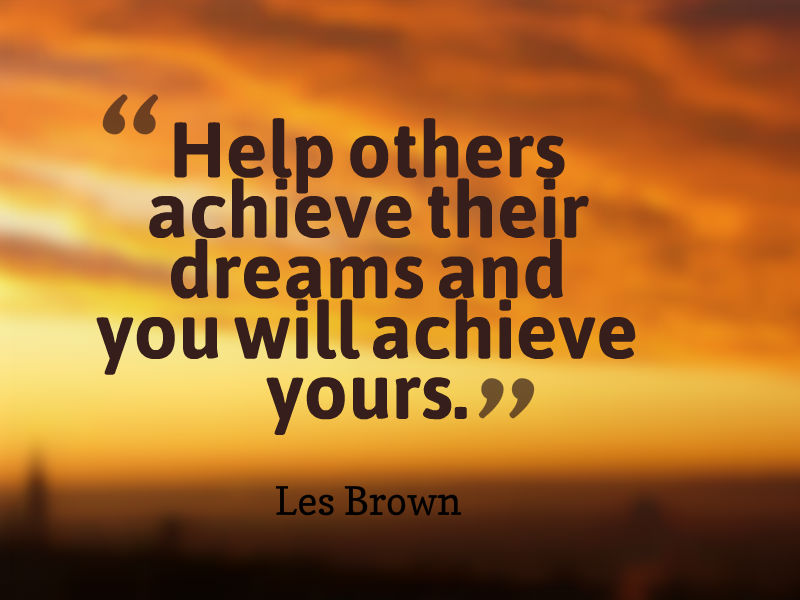 Help others achieve their dreams... - Wanting Nothing