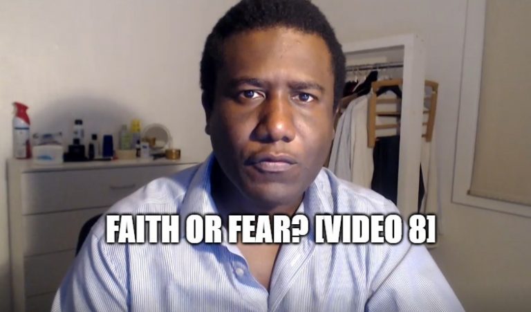 Faith or Fear? – [Video 8]